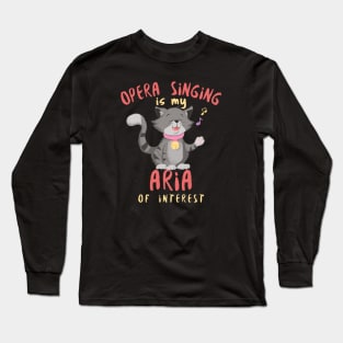Funny Opera Singing pun, Aria of Interest Long Sleeve T-Shirt